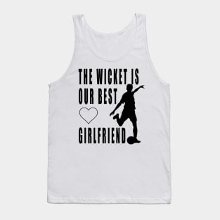 The wicket is our best girlfriend Tank Top